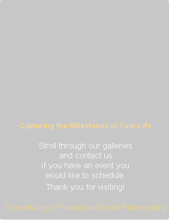 Capturing the Milestones in Your Life
